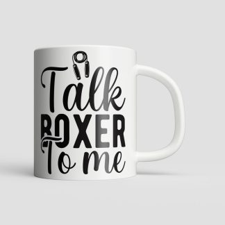 Talk Boxer to Me Mug