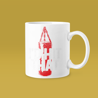 I'd Hit That Punching Bag Mug
