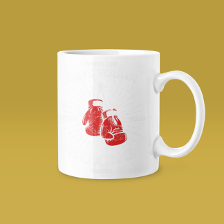 When Life Gets Tough Put On Boxing Gloves Mug