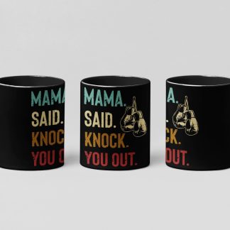 mama said knock you out boxing mug in black